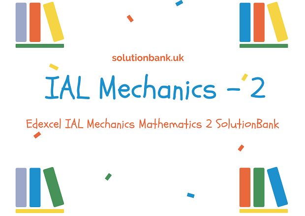IAL Mechanics 2